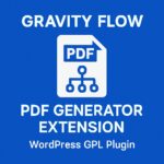 Gravity Flow PDF Generator Extension – WordPress GPL Plugin