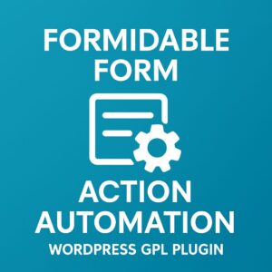 Formidable Form Action Automation – WordPress GPL Plugin