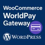 WooCommerce WorldPay Gateway – WordPress GPL Plugin