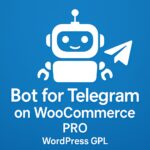 Bot for Telegram on WooCommerce PRO – WordPress GPL Plugin