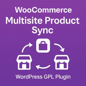 WooCommerce Multisite Product Sync – WordPress GPL Plugin