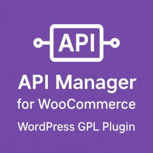 API Manager for WooCommerce – WordPress GPL Plugin