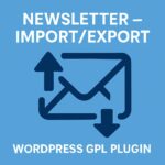 Newsletter - Import/Export – WordPress GPL Plugin