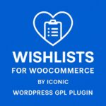 Wishlists for WooCommerce by Iconic – WordPress GPL Plugin