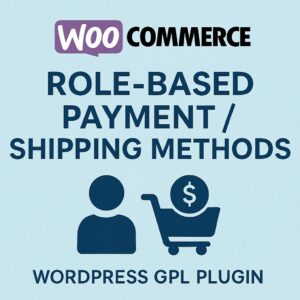 Role-Based Payment / Shipping Methods for WooCommerce – WordPress GPL Plugin
