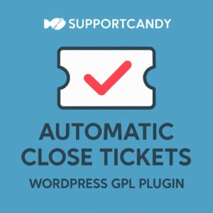 SupportCandy - Automatic close tickets – WordPress GPL Plugin