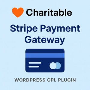 Charitable - Stripe Payment Gateway – WordPress GPL Plugin