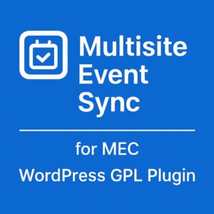 Multisite Event Sync for MEC – WordPress GPL Plugin