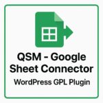 QSM - Google Sheet Connector – WordPress GPL Plugin