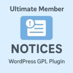 Ultimate Member - Notices – WordPress GPL Plugin