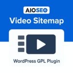 AIOSEO - Video Sitemap – WordPress GPL Plugin