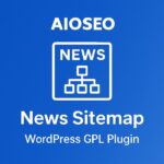 AIOSEO - News Sitemap – WordPress GPL Plugin