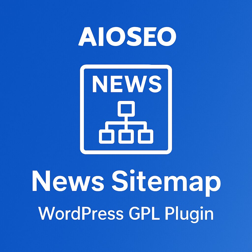 AIOSEO - News Sitemap – WordPress GPL Plugin