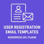 User Registration Email Templates – WordPress GPL Plugin