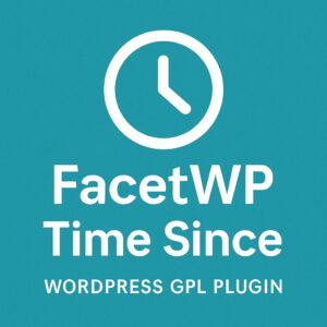 FacetWP - Time Since – WordPress GPL Plugin