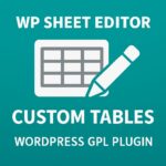 WP Sheet Editor - Custom Tables – WordPress GPL Plugin