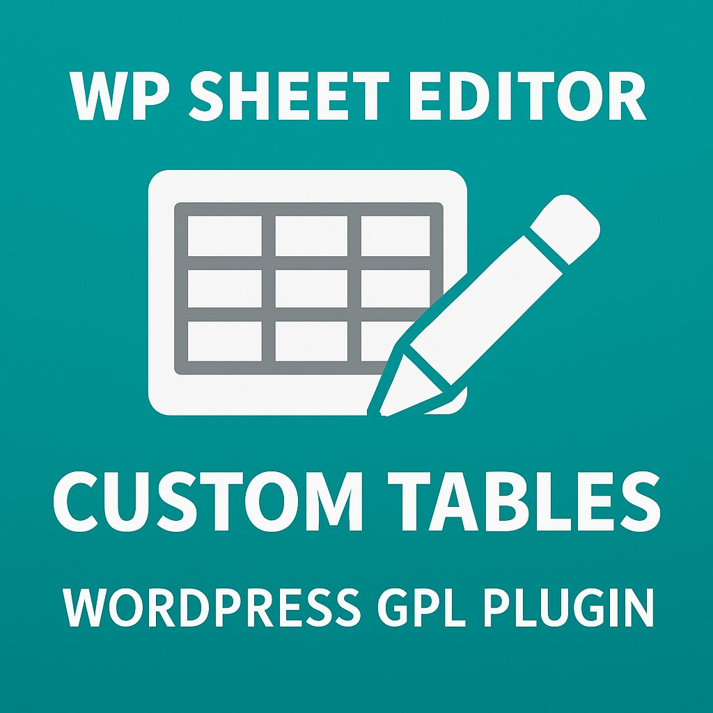 WP Sheet Editor - Custom Tables – WordPress GPL Plugin