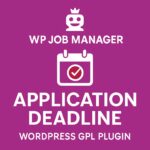 WP Job Manager - Application Deadline – WordPress GPL Plugin