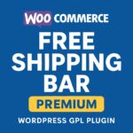 WooCommerce Free Shipping Bar Premium – WordPress GPL Plugin