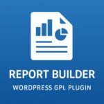 Report Builder – WordPress GPL Plugin