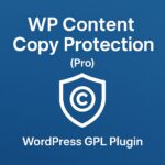 WP Content Copy Protection (Pro) – WordPress GPL Plugin