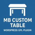 MB Custom Table – WordPress GPL Plugin