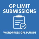 GP Limit Submissions – WordPress GPL Plugin
