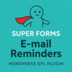 Super Forms - E-mail Reminders – WordPress GPL Plugin
