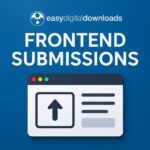 Easy Digital Downloads - Frontend Submissions – WordPress GPL Plugin