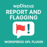 wpDiscuz - Report and Flagging – WordPress GPL Plugin