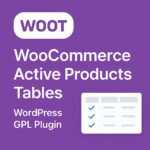 WOOT - WooCommerce Active Products Tables – WordPress GPL Plugin
