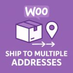WooCommerce Ship to Multiple Addresses – WordPress GPL Plugin