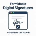 Formidable Digital Signatures – WordPress GPL Plugin