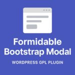 Formidable Bootstrap Modal – WordPress GPL Plugin