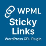 WPML Sticky Links – WordPress GPL Plugin