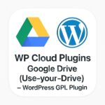 WP Cloud Plugins - Google Drive (Use-your-Drive) – WordPress GPL Plugin