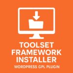 Toolset Framework Installer – WordPress GPL Plugin