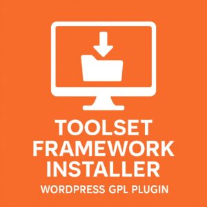 Toolset Framework Installer – WordPress GPL Plugin