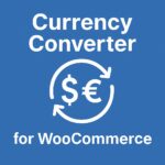 Currency Converter for WooCommerce – WordPress GPL Plugin
