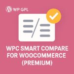 WPC Smart Compare for WooCommerce (Premium) – WordPress GPL Plugin