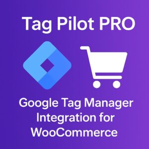 Tag Pilot PRO - Google Tag Manager Integration for WooCommerce – WordPress GPL Plugin