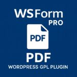 WS Form PRO - PDF – WordPress GPL Plugin