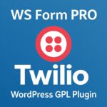 WS Form PRO - Twilio – WordPress GPL Plugin