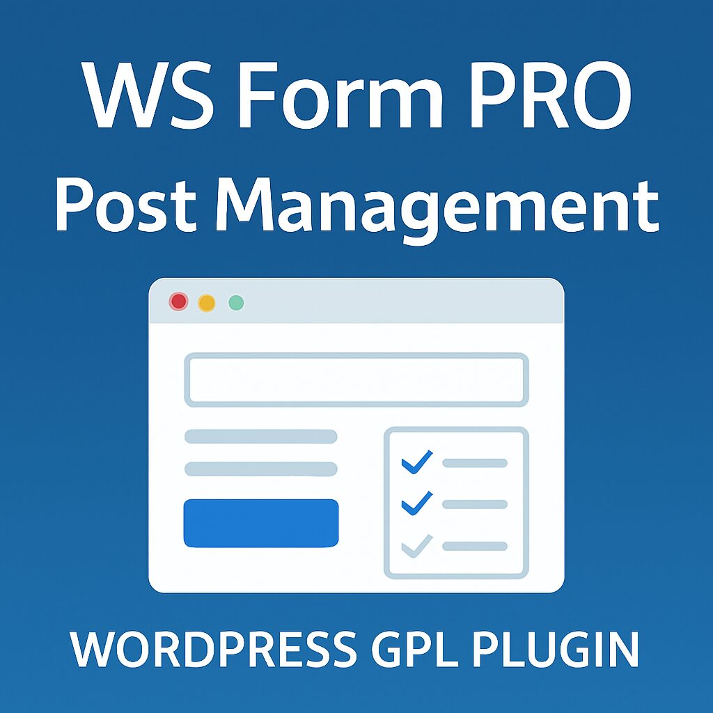WS Form PRO - Post Management – WordPress GPL Plugin