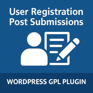 User Registration Post Submissions – WordPress GPL Plugin