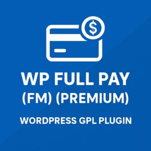 WP Full Pay (FM) (Premium) – WordPress GPL Plugin