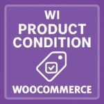 Product Condition for WooCommerce – WordPress GPL Plugin