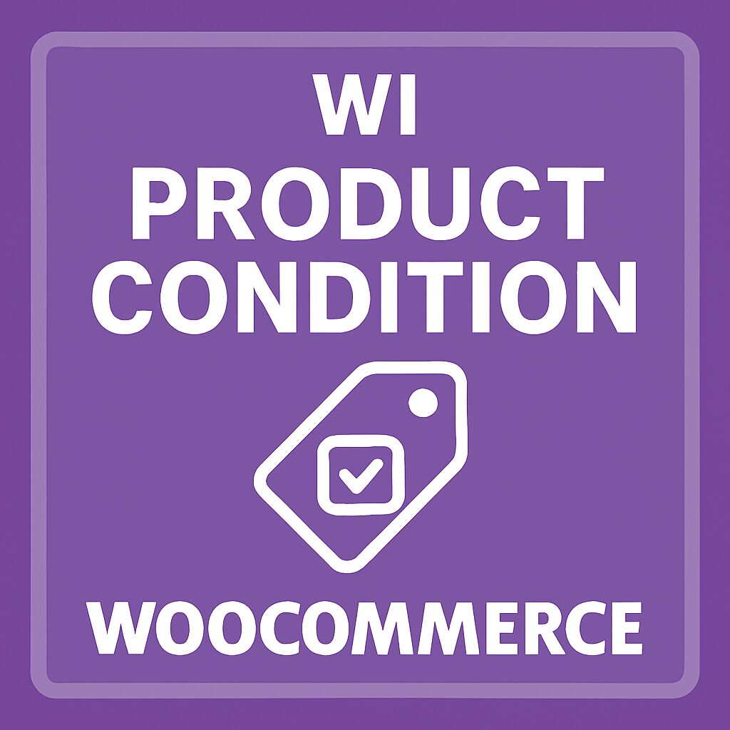 Product Condition for WooCommerce – WordPress GPL Plugin