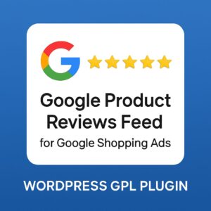 WooCommerce Google Product Reviews Feed for Google Shopping Ads – WordPress GPL Plugin