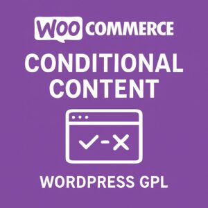 WooCommerce Conditional Content – WordPress GPL Plugin